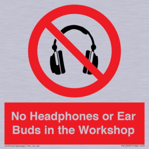 No Headphones or Ear Buds in the Workshop